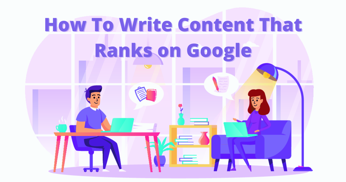 How To Write Content That Ranks on Google